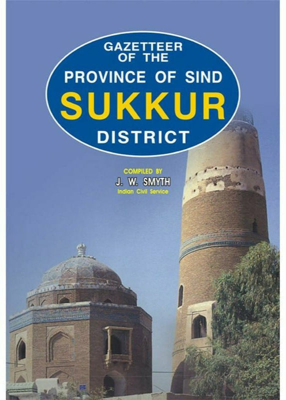 Gazetteer Of Province Of Sind Sukkur District
By J. W. Smyth