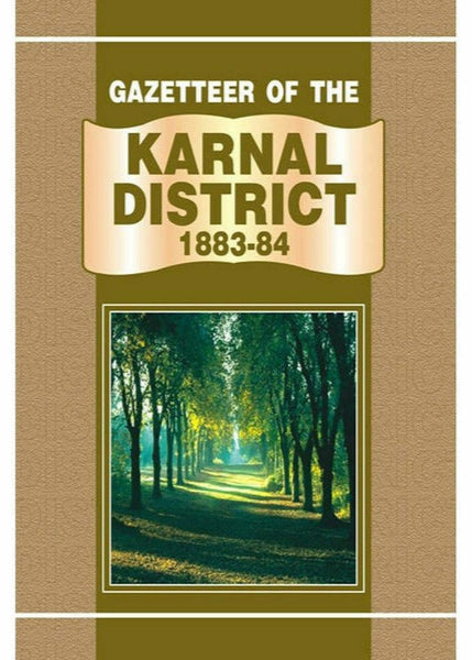 Gazetteer Of The Karnal District 1883-84 By Punjab Government