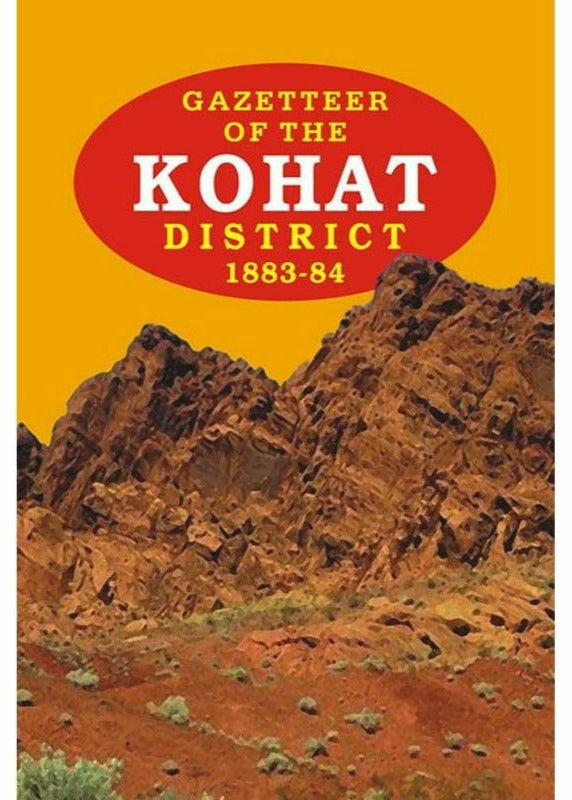 Gazetteer Of The Kohat Dist. 1883-84
By Gazetteer