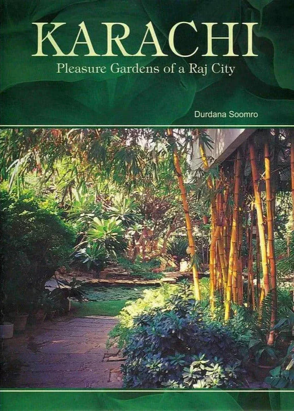 Karachi Pleasure Gardens Of A Raj City /Durdana Soomro