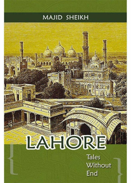 Lahore Tales Without End By Abdul Majid Sheikh