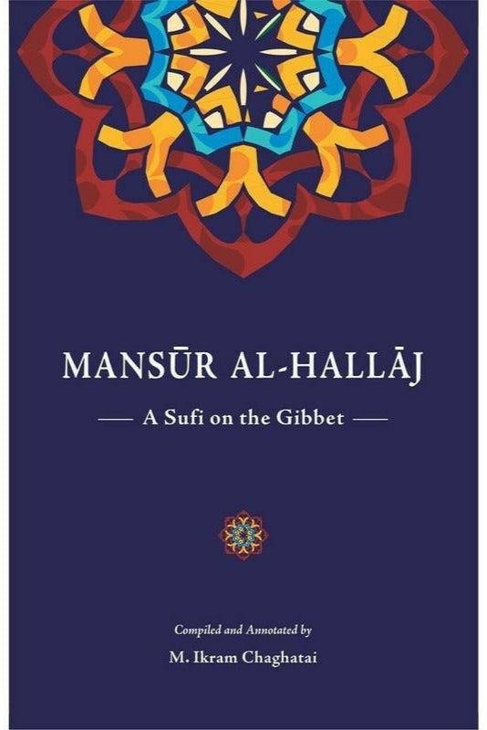 Mansur Al Hallaj BY M. Ikram Chaghatai