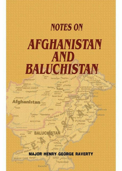Notes On Afghanistan And Baluchistan By Major Henry George Raverty