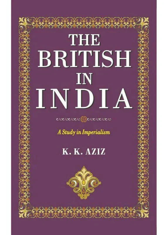 The British In India /K. K. Aziz