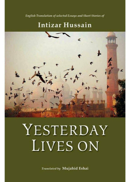 Yesterday Lives On By Mujahid Eshai