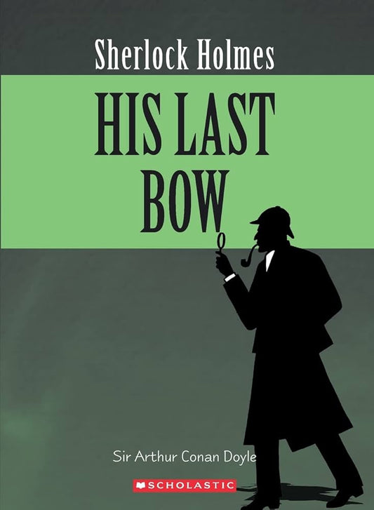 His Last Bow /Arthur Conan Doyle