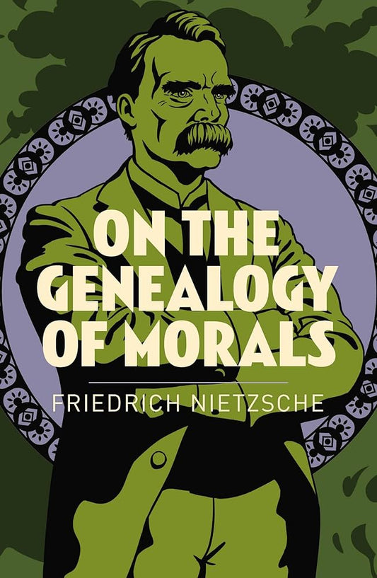 On The Genealogy Of Morals | Friedrich Nietzsche