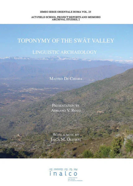 Toponymy of the Swat Valley: Linguistic Archaeology by Matteo De Chiara