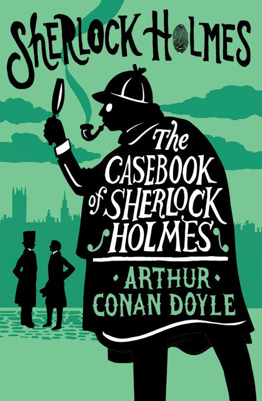 The Case-Book Of Sherlock Holmes /Arthur Conan Doyle