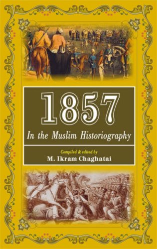 1857 In The Muslim Historiography By M. Ikram Chughtai