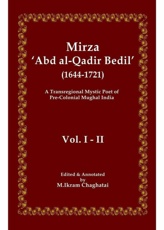 Mirza 'Abd al-Qadir Bedil' (1644-1721) By M. Ikram Chaghatai