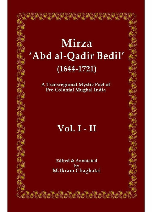 Mirza 'Abd al-Qadir Bedil' (1644-1721) By M. Ikram Chaghatai