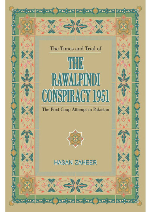 Times & Trial Of The Rawalpindi Conspiracy 1951 By  Hasan Zaheer