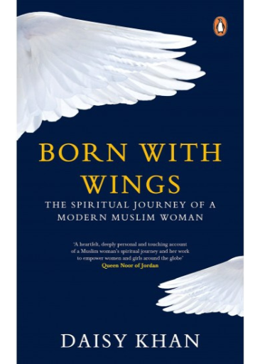 Born with Wings: The Spiritual Journey of a Modern Muslim Woman /  Daisy Khan
