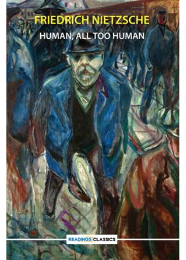 Human, All Too Human | Friedrich Nietzsche