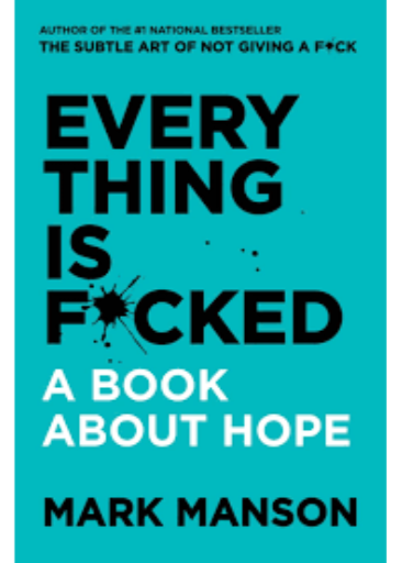 Everything Is Fucked | Mark Manson