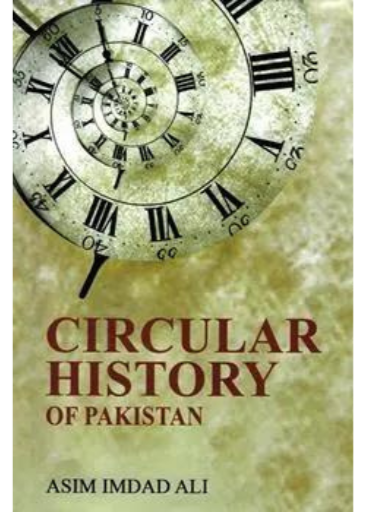 Circular History Of Pakistan | Asim Imdad Ali