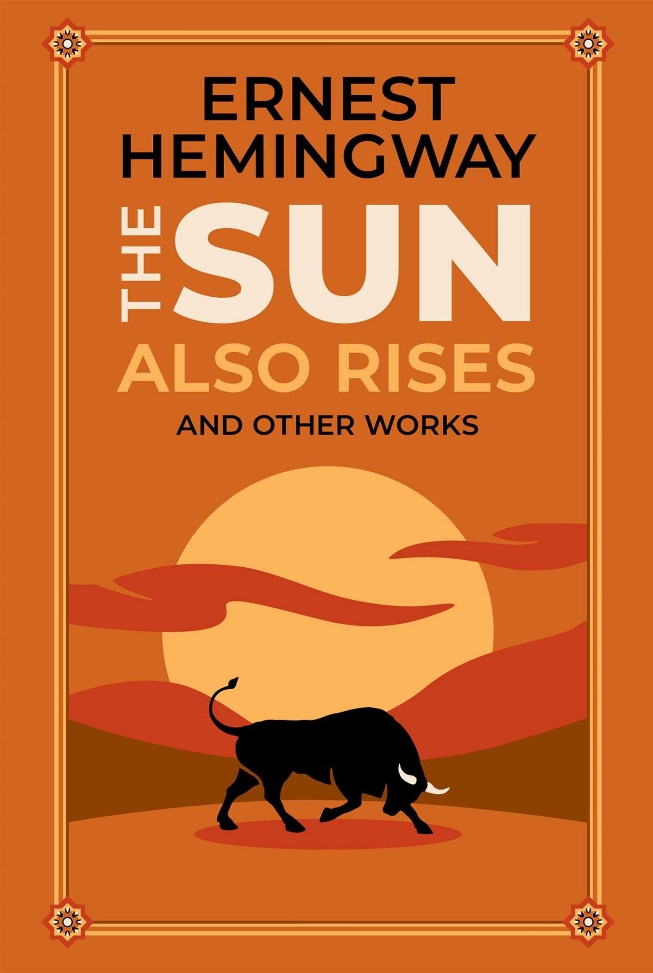 The Sun Also Rises /Ernest Hemingway