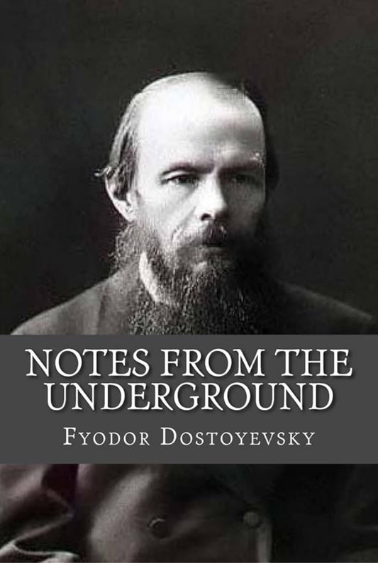 Notes From Underground | Fyodor Dostoyevsky