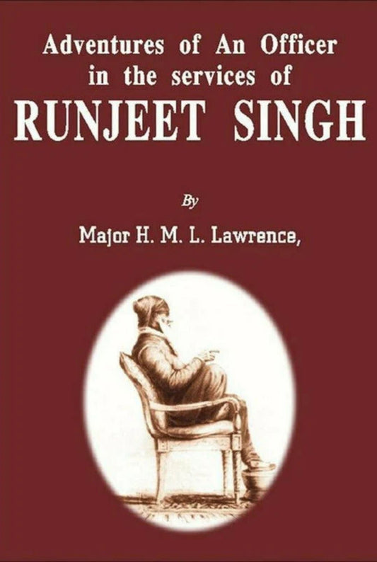 Advent. Of Officer In Services Of Runjeet Singh By Major H. M. L. Lawrence