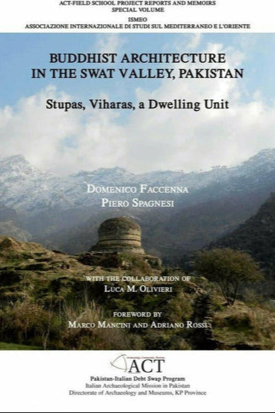 Buddhist Architecture In The Swat Valley, Pakistan By Domenico Faccenna; Piero Spagensi; Luca
