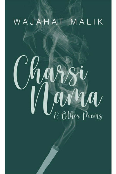 Charsi Nama and Other Poems By Wajahat Malik
