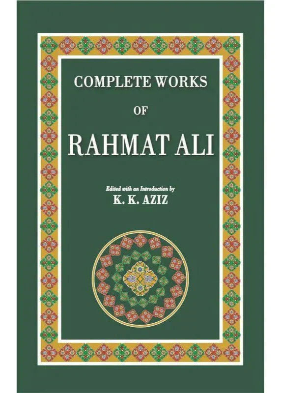 Complete Works Of Rahmat Ali /K. K. Aziz