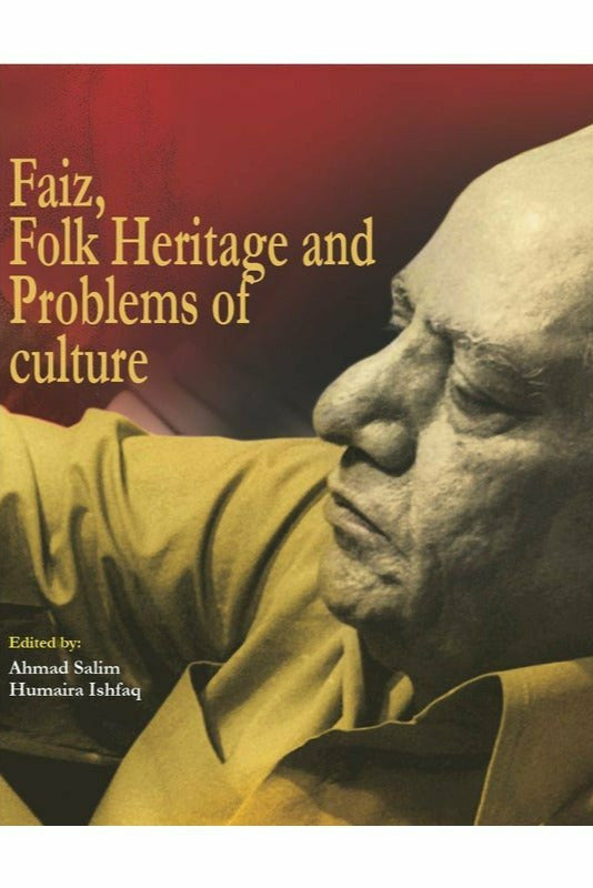 Faiz Folk Heritage And Problems Of Culture By Ahmad Salim; Humaira Ishfaq