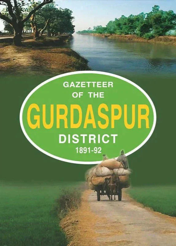 Gazetteer Of The Gurdaspur Dist.1891-92 /Punjab Government