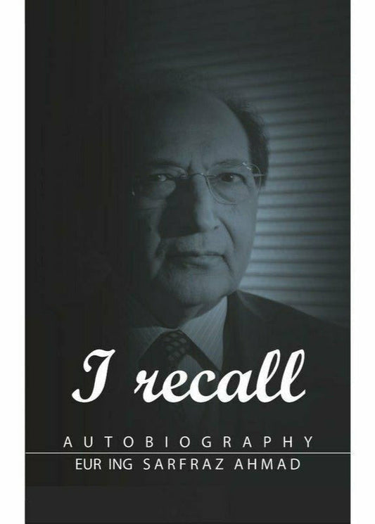 I Recall By Eur Ing Sarfraz Ahmad