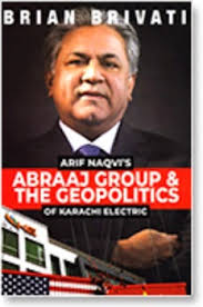 Arif Naqvi's Abraaj Group & The Geo Politics Of Karachi Electric | Brian Brivati
