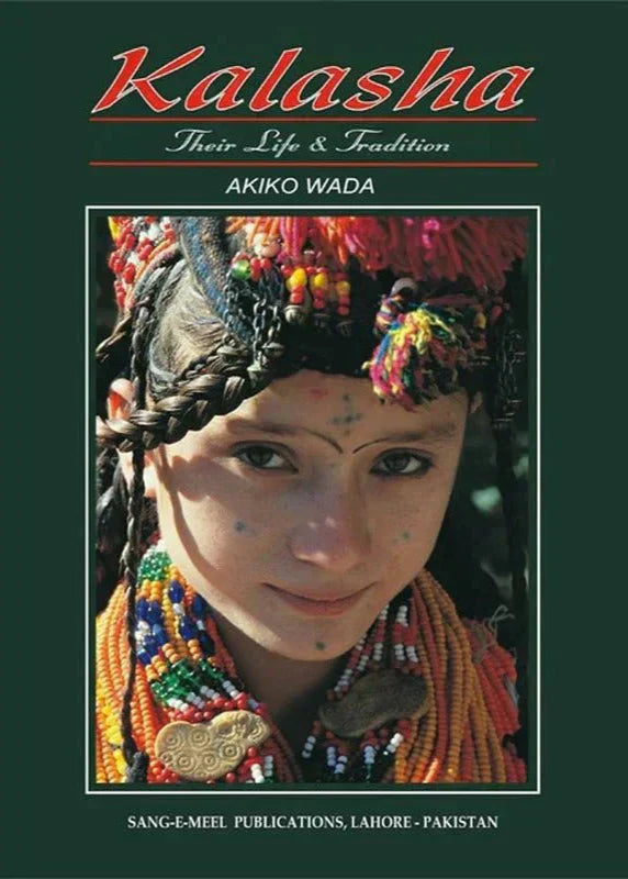 Kalasha Their Life & Tradition /Akiko Wada
