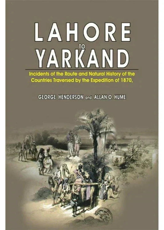 Lahore To Yarkand /George Henderson & Allan Hume