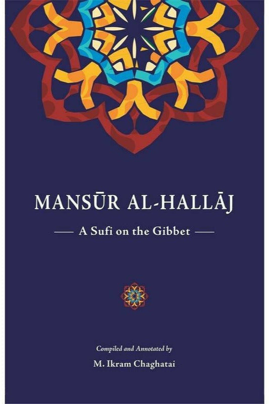 Mansur Al Hallaj BY M. Ikram Chaghatai