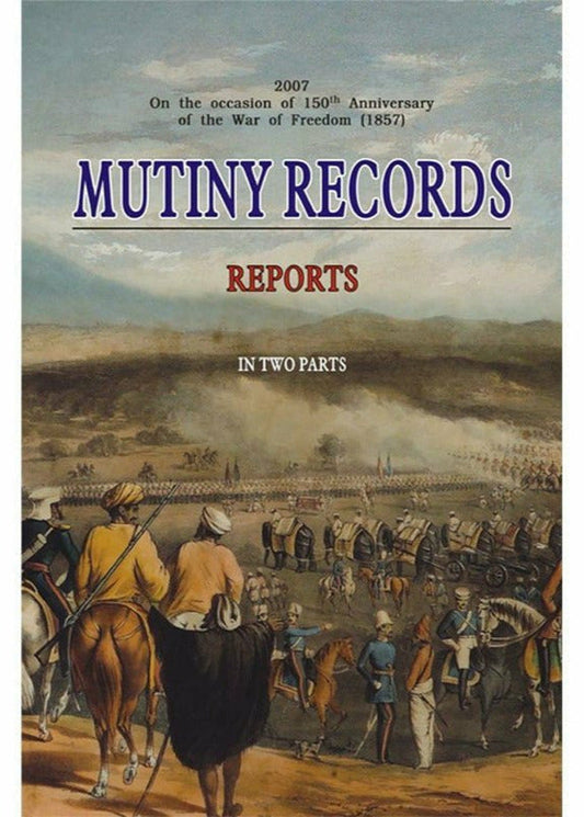 Mutiny Records: Reports (In Two Parts) By Punjab Government Press