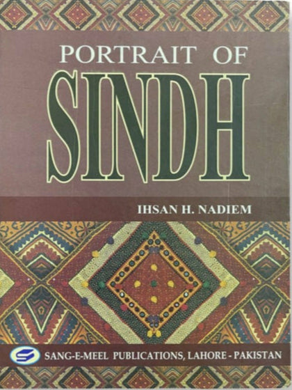 Portrait Of Sindh By Ihsan H. Nadiem