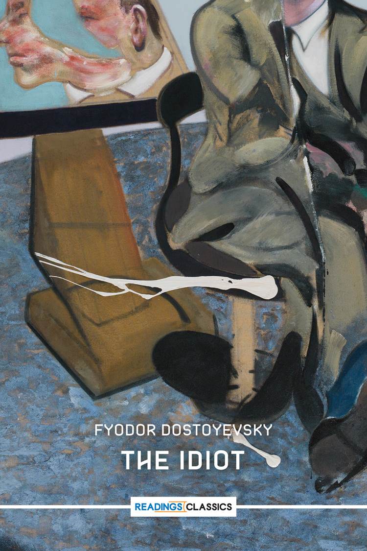 The Idiot by
fyodor dostoyevsk