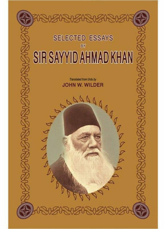 Selected Essays By Sir Sayyid Ahmad Khan By John W. Wilder