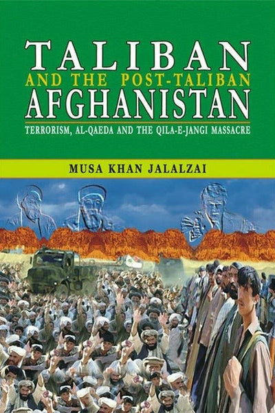 Taliban And The Post Taliban Afghanistan By Musa Khan Jalalzai