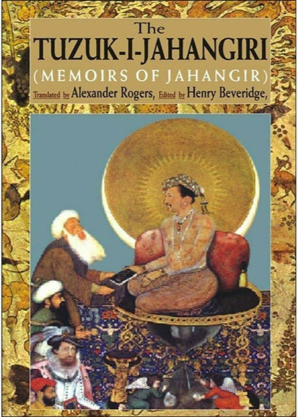 The Tuzuk-I-Jahangiri (Memoirs Of Jahangir) By Alexander Rogers Ed.Henry Beveridge